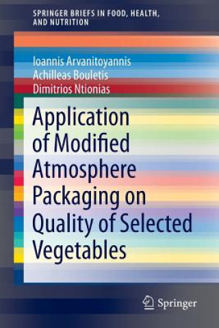 Książka Application of Modified Atmosphere Packaging on Quality of Selected Vegetables Ioannis Arvanitoyannis