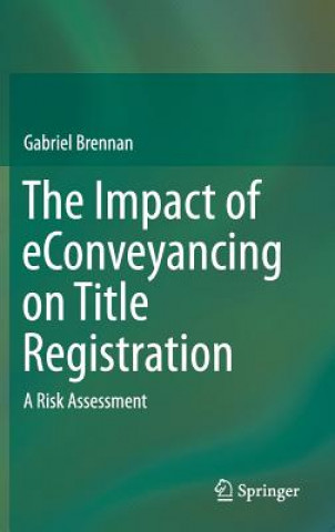 Kniha Impact of eConveyancing on Title Registration Gabriel Brennan