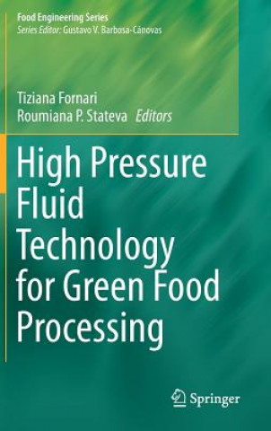 Книга High Pressure Fluid Technology for Green Food Processing Tiziana Fornari