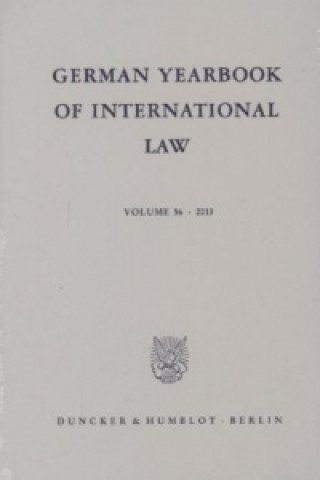 Kniha German Yearbook of International Law / Jahrbuch für Internationales Recht.. German Yearbook of International Law. Vol. 56 (2013) Kerstin Odendahl