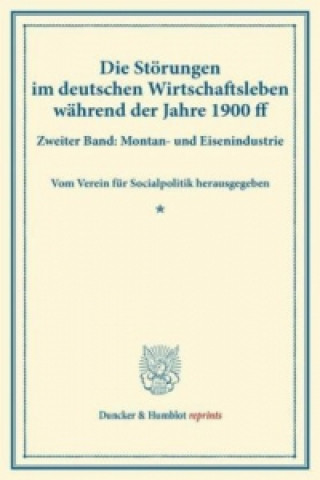 Kniha Die Störungen im deutschen Wirtschaftsleben während der Jahre 1900 ff. 