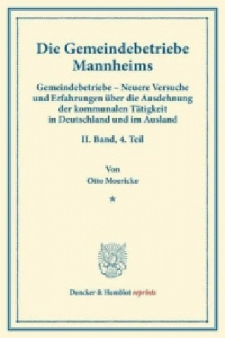 Könyv Die Gemeindebetriebe Mannheims. Otto Moericke