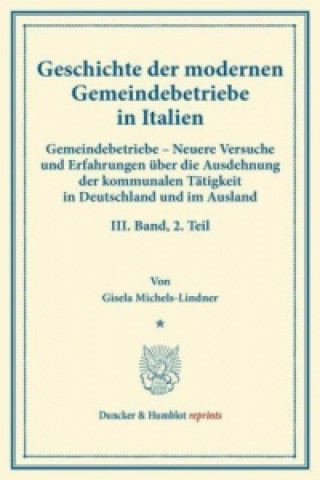 Kniha Geschichte der modernen Gemeindebetriebe in Italien. Gisela Michels-Lindner