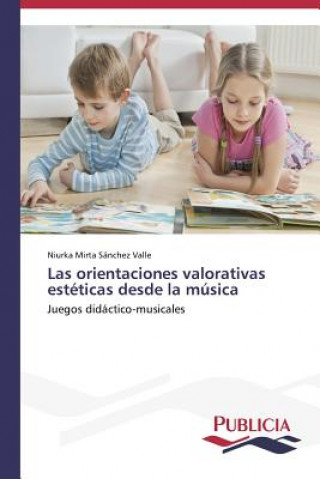 Könyv orientaciones valorativas esteticas desde la musica Sanchez Valle Niurka Mirta