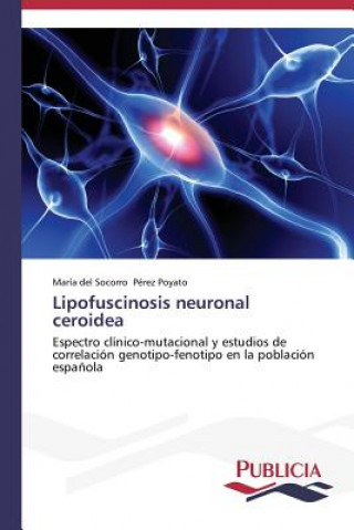 Kniha Lipofuscinosis neuronal ceroidea María del Socorro Pérez Poyato