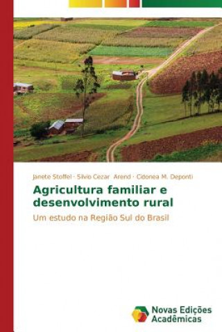 Kniha Agricultura familiar e desenvolvimento rural Janete Stoffel