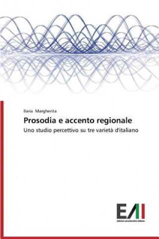 Kniha Prosodia E Accento Regionale Ilaria Margherita