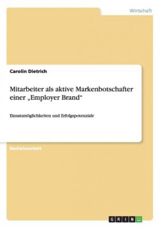 Kniha Mitarbeiter als aktive Markenbotschafter einer "Employer Brand Carolin Dietrich