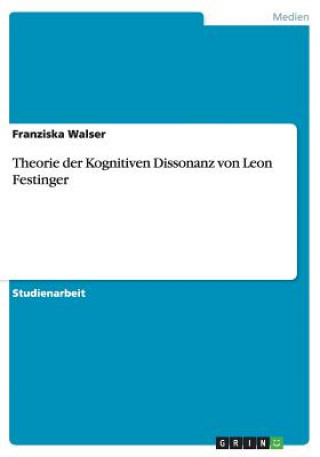 Kniha Theorie der Kognitiven Dissonanz von Leon Festinger Franziska Walser