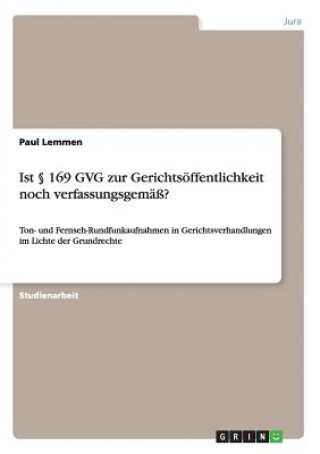 Книга Ist  169 GVG zur Gerichtsoeffentlichkeit noch verfassungsgemass? Paul Lemmen