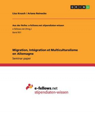 Kniha Migration, Integration et Multiculturalisme en Allemagne Lisa Krusch