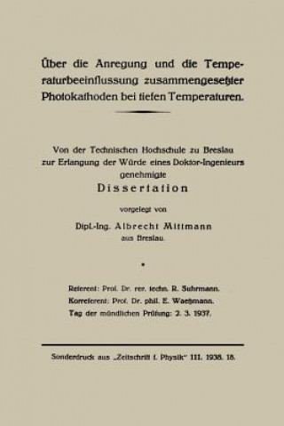 Книга UEber Die Anregung Und Die Temperaturbeeinflussung Zusammengesetzter Photokathoden Bei Tiefen Temperaturen Albrecht Mittmann