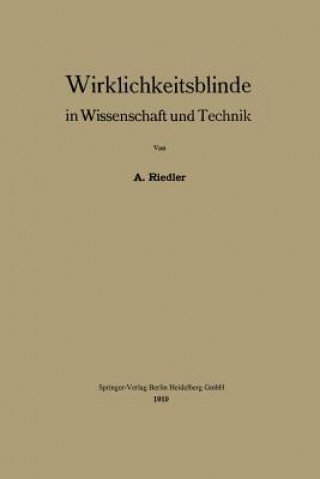 Książka Wirklichkeitsblinde in Wissenschaft Und Technik Alois Riedler