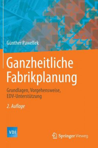 Книга Ganzheitliche Fabrikplanung Günther Pawellek