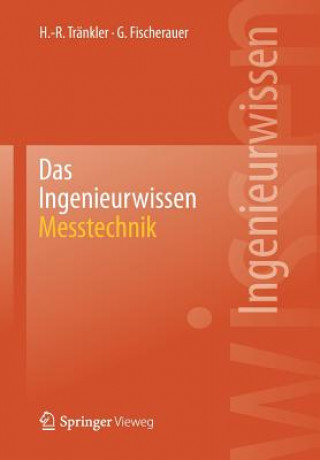 Knjiga Das Ingenieurwissen: Messtechnik Hans-Rolf Tränkler