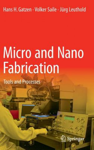 Kniha Micro and Nano Fabrication Hans-Heinrich Gatzen