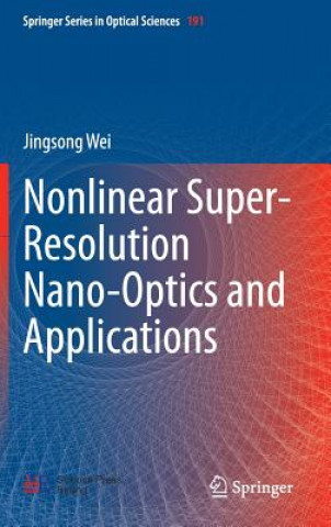 Kniha Nonlinear Super-Resolution Nano-Optics and Applications Jingsong Wei