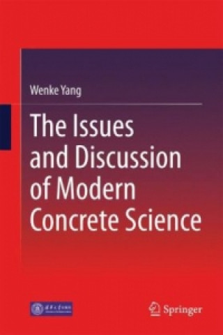 Kniha Issues and Discussion of Modern Concrete Science Wenke Yang