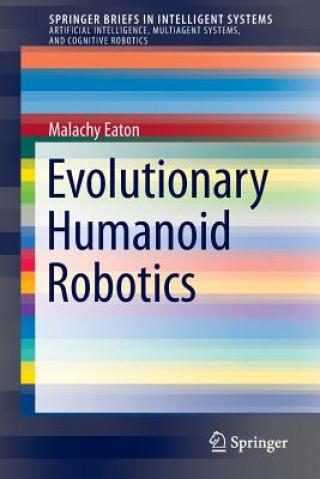 Книга Evolutionary Humanoid Robotics Malachy Eaton