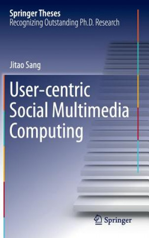 Kniha User-centric Social Multimedia Computing Jitao Sang