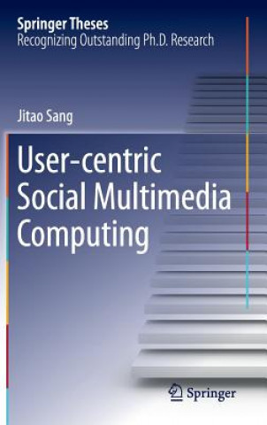 Book User-centric Social Multimedia Computing Jitao Sang