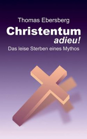 Book Christentum adieu! Thomas Ebersberg