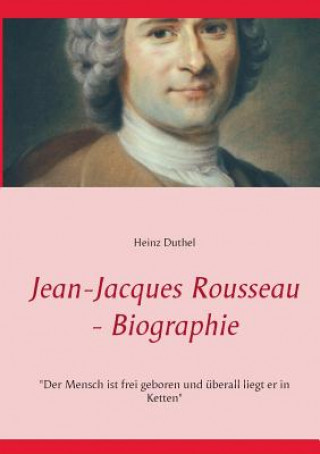 Kniha Jean-Jacques Rousseau - Biographie Heinz Duthel