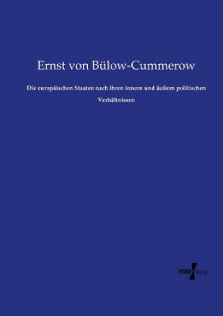 Kniha europaischen Staaten nach ihren innern und aussern politischen Verhaltnissen Ernst von Bülow-Cummerow