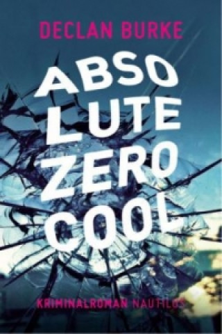 Knjiga Absolute Zero Cool Declan Burke