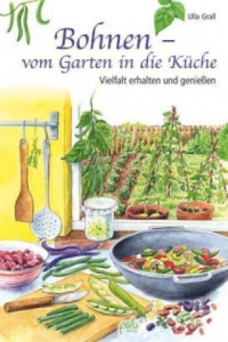 Książka Bohnen - vom Garten in die Küche Ulla Grall