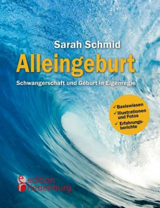 Könyv Alleingeburt - Schwangerschaft und Geburt in Eigenregie Sarah Schmid