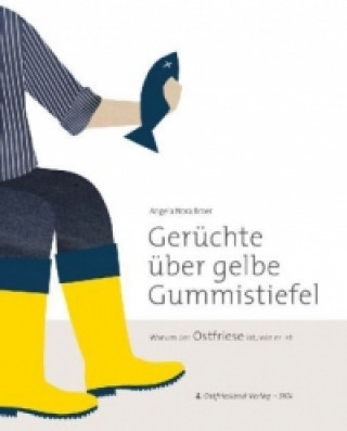 Kniha Gerüchte über gelbe Gummistiefel Angela Nora Broer