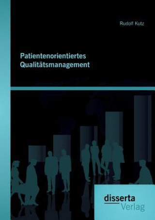 Książka Patientenorientiertes Qualitatsmanagement Rudolf Kutz