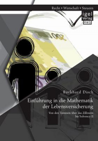 Kniha Einfuhrung in die Mathematik der Lebensversicherung Burkhard Disch