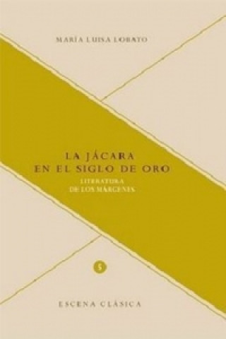 Könyv La jácara en el Siglo de Oro. María Luisa Lobato