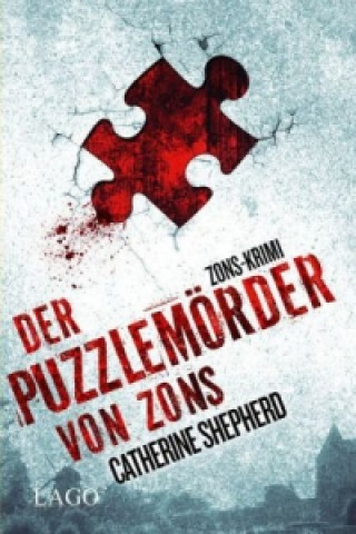 Kniha Der Puzzlemörder von Zons Catherine Shepherd