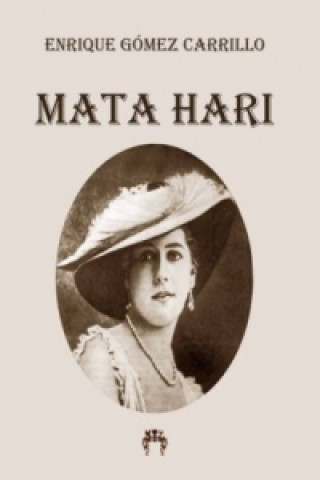 Kniha Mata Hari Enrique Gómez Carrillo