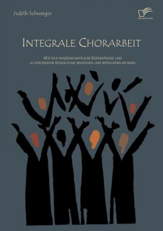 Libro Integrale Chorarbeit Judith Schweiger