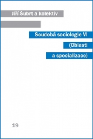 Könyv Soudobá sociologie VI. Jiří Šubrt