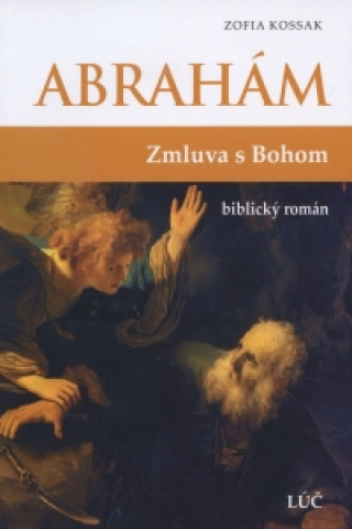 Kniha Abrahám - Zmluva s Bohom Zofia Kossak
