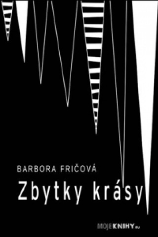 Книга Zbytky krásy Barbora Fričová