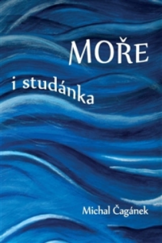 Книга Moře i studánka Michal Čagánek