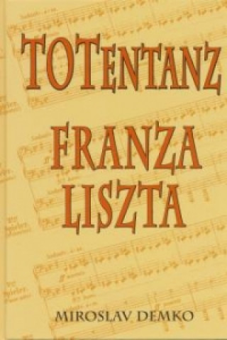 Książka Totentanz Franza Liszta Miroslav Demko