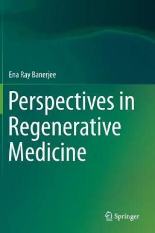 Kniha Perspectives in Regenerative Medicine Ena Ray Banerjee