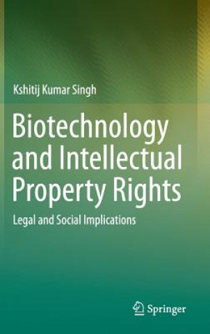 Книга Biotechnology and Intellectual Property Rights Kshitij Kumar Singh