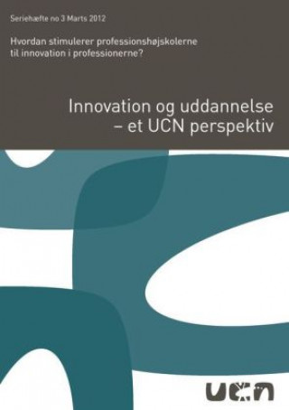 Carte Innovation og uddannelse - et UCN perspektiv Ann-Merete Iversen