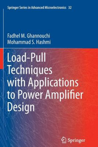 Książka Load-Pull Techniques with Applications to Power Amplifier Design Fadhel M. Ghannouchi