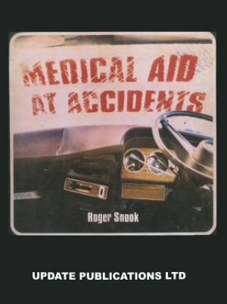 Kniha Medical Aid at Accidents R. Snook