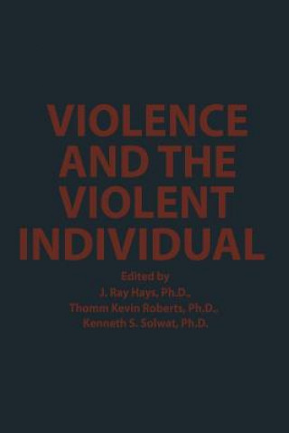 Kniha Violence and the Violent Individual J. R. Hays