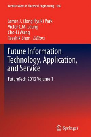 Könyv Future Information Technology, Application, and Service James (Jong Hyuk) Park